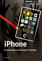 Michael Kain - iPhone - Anwendungsentwicklung für Einsteiger