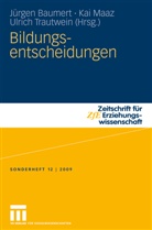 Jürgen Baumert, Ka Maaz, Kai Maaz, Ulrich Trautwein - Bildungsentscheidungen