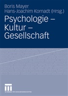 Kornadt, Kornadt, Hans-Joachim Kornadt, Bori Mayer, Boris Mayer - Psychologie - Kultur - Gesellschaft