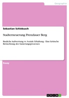 Sebastian Schlebusch - Stadterneuerung Prenzlauer Berg