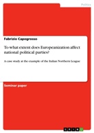 Fabrizio Capogrosso - To what extent does Europeanization affect national political parties?