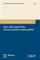 Jörg Husar, Günther Maihold, Stefan Mair - Neue Führungsmächte: Partner deutscher Außenpolitik?