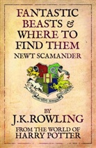 J. K. Rowling, Joanne K Rowling, Newt Scamander - Fantastic Beasts and Where to Find Them