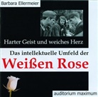 Barbara Ellermeier, Achim Beck, Markus Grimm, Martin Hanns, Ingo Pfeiffer, Cathrin Romeis... - Harter Geist und weiches Herz. Das intellektuelle Umfeld der Weißen Rose (Hörbuch)