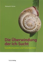 Rotraud A Perner, Rotraud A. Perner, Rotraud P. Perner, Rotrau A Perner, Rotraud A Perner, Rotraud A. Perner - Die Überwindung der Ich-Sucht