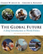Charles Kegley, Gregory Raymond - The Global Future