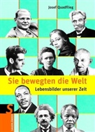 Josef Quadflieg - Sie bewegten die Welt