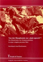 Burkhard J Berkmann, Burkhard J. Berkmann, Burkhard Josef Berkmann - Von der Blasphemie zur "hate speech"?