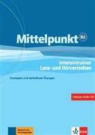 Breslauer u a, Sande, Skrodzk - Mittelpunkt - B2: MITTELPUNKT B2 - INTENSIVTRAINER LESE- UND HORVERSTEHEN