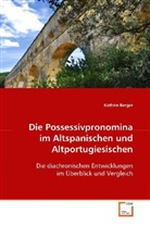 Kathrin Berger - Die Possessivpronomina im Altspanischen und Altportugiesischen