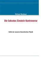 Michael Neubaur - Die Sokrates Einstein Kontroverse
