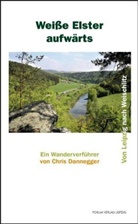 Chris Dannegger - Weiße Elster aufwärts