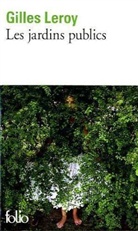 Gilles Leroy - Les jardins publics