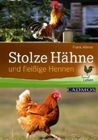 Frank Allmer, Maria Mähler - Stolze Hähne und fleißige Hennen