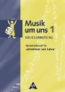 Jürgen Klenk, Christel Langer, Klaus Weber, Prof. Prinz, Albrecht Scheytt, Prinz Ulrich... - Musik um uns - Bd. 1: Musik um uns SI - Ausgabe A und Baden-Württemberg für das 5. und 6. Schuljahr, 4. Auflage
