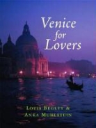 Louis Begley, Louis Muhlstein Begley - Venice for Lovers
