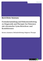 Bernt-Dieter Huismans - Formularsammlung und Diskussionsbeitrag zu Diagnostik und Therapie bei Patienten mit chronischer Lyme-Borreliose und Koinfektionen