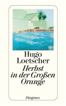 Hugo Loetscher - Herbst in der Großen Orange