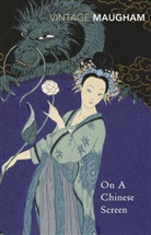 Somerset W. Maugham, W Somerset Maugham, W. Somerset Maugham, William Somerset Maugham - On a Chinese Screen