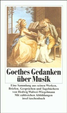 Johann Wolfgang Von Goethe, Hedwi Walwei-Wiegelmann, Hedwig Walwei-Wiegelmann - Goethes Gedanken über Musik