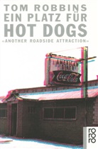 Tom Robbins - Ein Platz für Hot Dogs