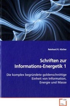 Reinhard R Köcher, Reinhard R. Köcher - Schriften zur Informations-Energetik 1