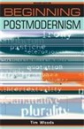 Tim Woods, Peter Barry, John McLeod - Beginning Postmodernism