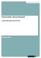 Patricia Detto, Doree Krzmarik, Doreen Krzmarik - Lebenskundeunterricht
