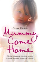 Oxana Kalemi, Kalemi Oxana - Mummy, Come Home