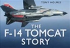 Tony Holmes - The F-14 Tomcat Story
