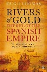 Hugh Thomas - Rivers of Gold