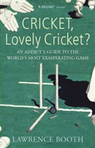 Lawrence Booth - Cricket, Lovely Cricket?