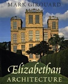 Mark Girouard, Girouard Mark - Elizabethan Architecture