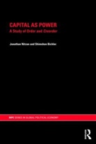 Shimshon Bichler, Bichler Shimshon, Jonathan Nitzan, Jonathan (York University Nitzan, Jonathan Bichler Nitzan, Nitzan Jonathan - Capital As Power