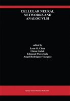 Leon Chua, Leon O. Chua, Glenn Gulak, Edmund Pierzchala, Ángel Rodríguez-Vázquez - Cellular Neural Networks and Analog VLSI