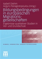 Isabel Diehm, Isabell Diehm, Panagiotopoulou, Panagiotopoulou, Argyro Panagiotopoulou - Bildungsbedingungen in europäischen Migrationsgesellschaften