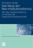 Konstanze Senge - Das Neue des Neo-Institutionalismus