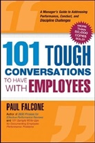 P. Falcone, Paul Falcone - 101 Tough Conversations to Have With Employees