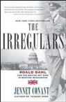 Jennet Conant - Irregulars Roald Dahl and the British Spy Ring in Wartime Washington