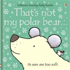 Fiona Watt, Rachel Wells - That's Not My Polar Bear