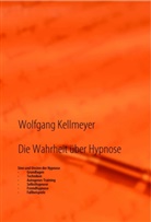 Wolfgang Kellmeyer - Die Wahrheit über Hypnose