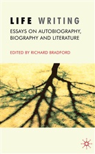 Richard Bradford, Bradford Richard, Bradford, R Bradford, R. Bradford, Richard Bradford - Life Writing