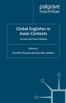 K. Murata, Kumiko Jenkins Murata, Jenkins, Jenkins, J. Jenkins, Jennifer Jenkins... - Global Englishes in Asian Contexts