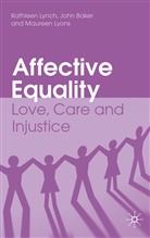 Baker, J Baker, J. Baker, John Baker, Sara Cantillon, Maggie Feeley... - Affective Equality