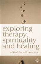 William West, William N West, William N. West, William West - Exploring Therapy, Spirituality and Healing