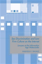 A Baumle, A. Baumle, Amanda K. Baumle - Sex Discrimination and Law Firm Culture on the Internet