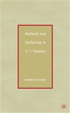 I Coovadia, I. Coovadia, Imraan Coovadia, Coovadia Imraan - Authority and Authorship in V.s. Naipaul