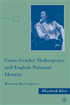 E Klett, E. Klett, Elizabeth Klett, Klett Elizabeth - Cross-Gender Shakespeare and English National Identity