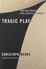 Christoph Menke, Christoph/ Phillips Menke, Menke Christoph - Tragic Play