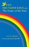 Luc De Heusch, de Heusch Luc, Luc Heusch, Luc De Heusch, Translated and Annotated by Roy Willis L - Drunken King, Or, the Origin of the State